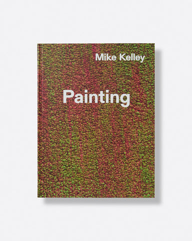 Mike Kelley: Timeless Painting