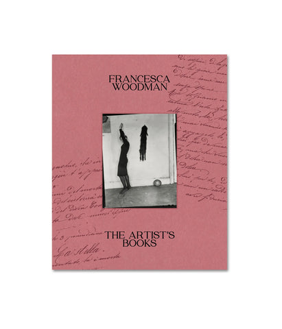 The Artist’s Books - Francesca Woodman