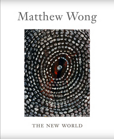 MATTHEW WONG: THE NEW WORLD, PAINTINGS FROM LA 2016