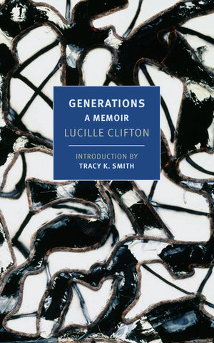 GENERATIONS A MEMOIR - Lucille Clifton
