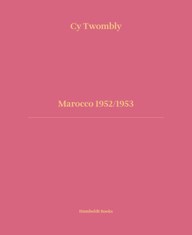 Cy Twombly - Marocco 1952/1953