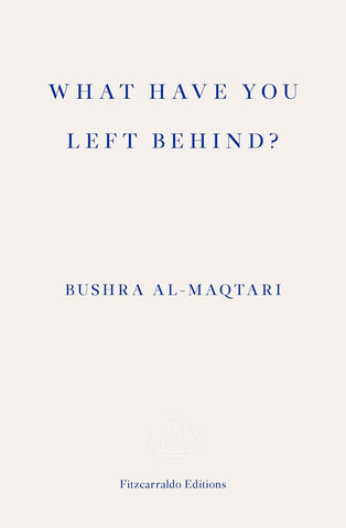 What Have You Left Behind? - Bushra al-Maqtari