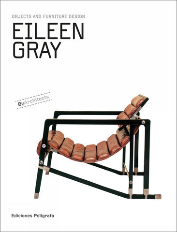 Eileen Gray: Objects and Furniture Design