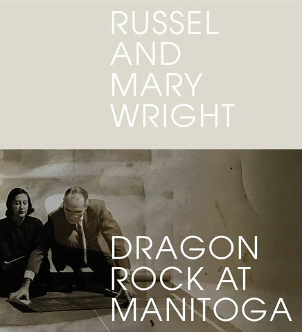 Russel and Mary Wright: Dragon Rock at Manitoga