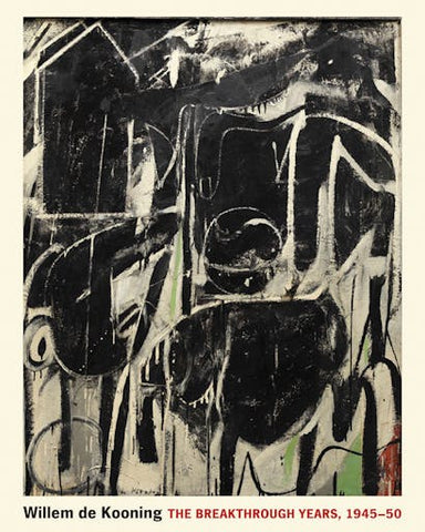 Book cover with abstract image and text that reads Willem de Kooning The Breakthrough Years, 1945-50 written in red and black