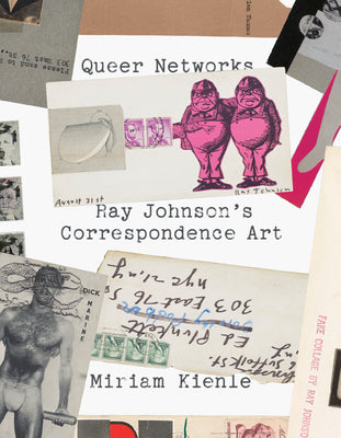 Queer Networks: Ray Johnson's Correspondence Art