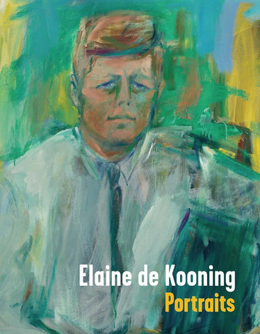 Elaine de Kooning: Portraits