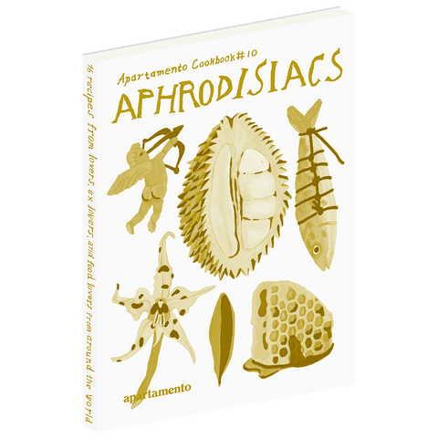 Apartamento Cookbook #10: APHRODISIACS