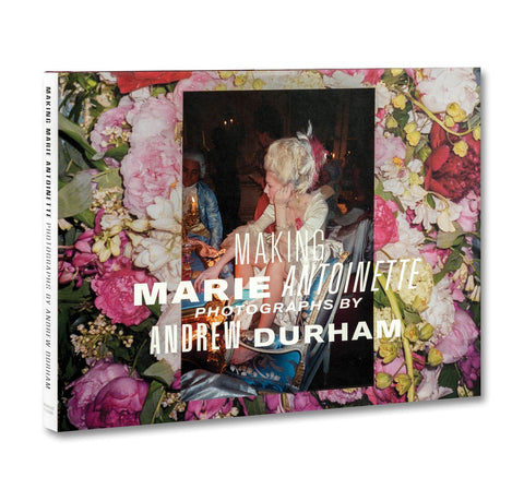 Making Marie Antoinette photography book by Andrew Durham, featuring a floral cover with 18th-century costume photo