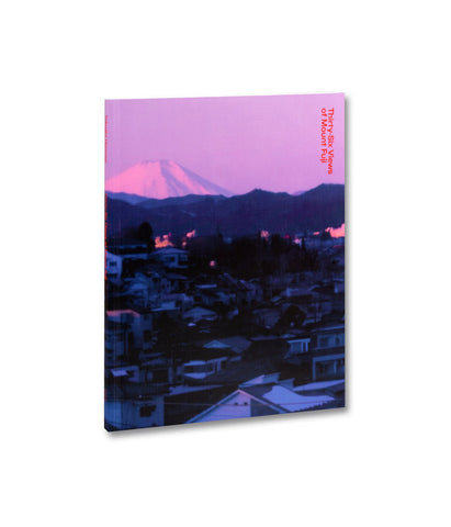Thirty-Six Views of Mount Fuji - Takashi Homma *Signed