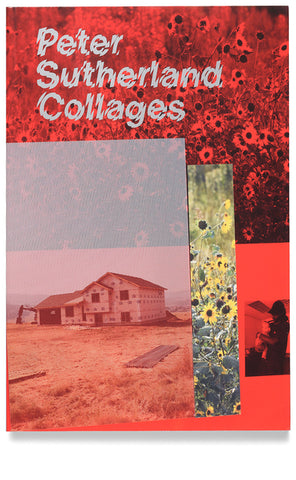 Peter Sutherland Collages book cover featuring a red wildflower background, a house under construction, and a strip of sunflowers.