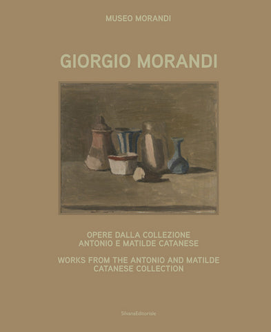 Giorgio Morandi: Works from the Catanese Collection
