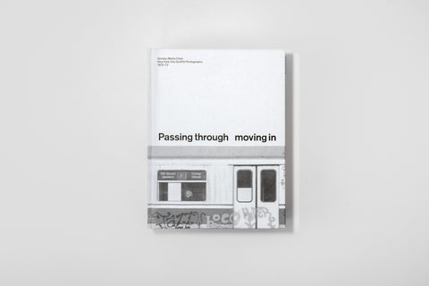 PASSING THROUGH MOVING IN AND GETTING AWAY WITH IT - Gordon Matta-Clark