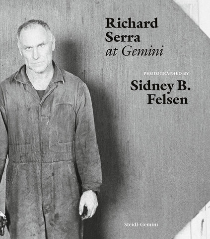 Sidney B. Felsen: Richard Serra at Gemini