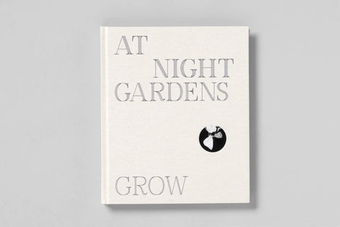 AT NIGHT GARDENS GROW - Paul Guilmoth