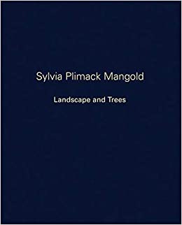 Sylvia Plimack Mangold: Landscape and Trees