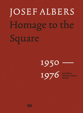 Josef Albers: Homage to the Square: 1950–1976