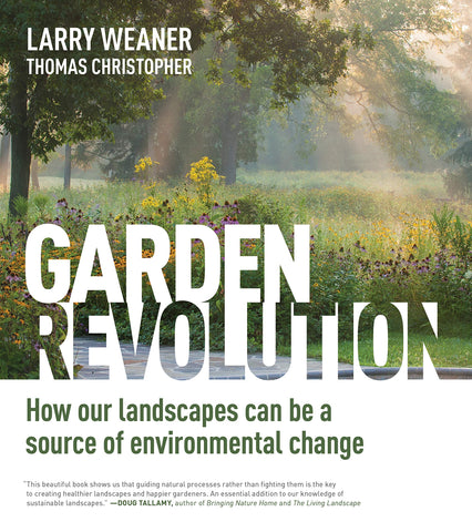 Garden Revolution - Larry Weaner