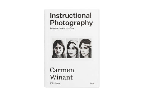 Instructional Photography: Learning How to Live Now - Carmen Winant