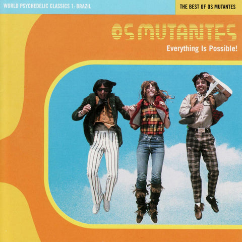 World Psychedelic Classics 1: Everything is Possible: The Best of Os Mutantes