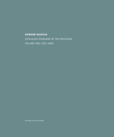 Ed Ruscha: Catalogue Raisonné of the Paintings, Volume 2 1971-1982