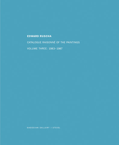 Ed Ruscha: Catalogue Raisonné of the Paintings, Volume 3 1983-1987