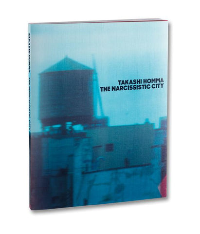 The Narcissistic City - Takashi Homma