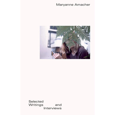 Maryanne Amacher: Selected Writings and Interviews
