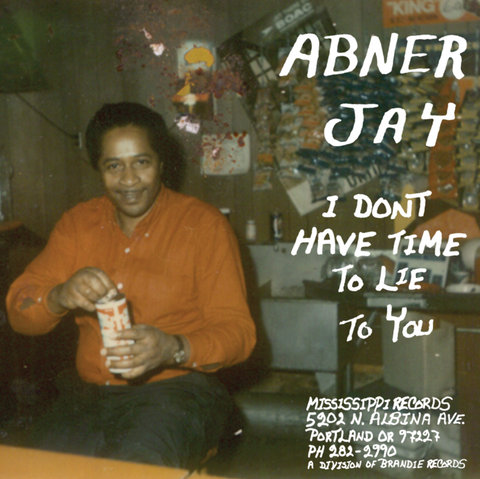 Abner Jay - I Don't Have Time To Lie To You LP