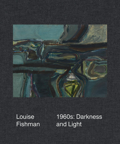 Louise Fishman: 1960s Darkness and Light